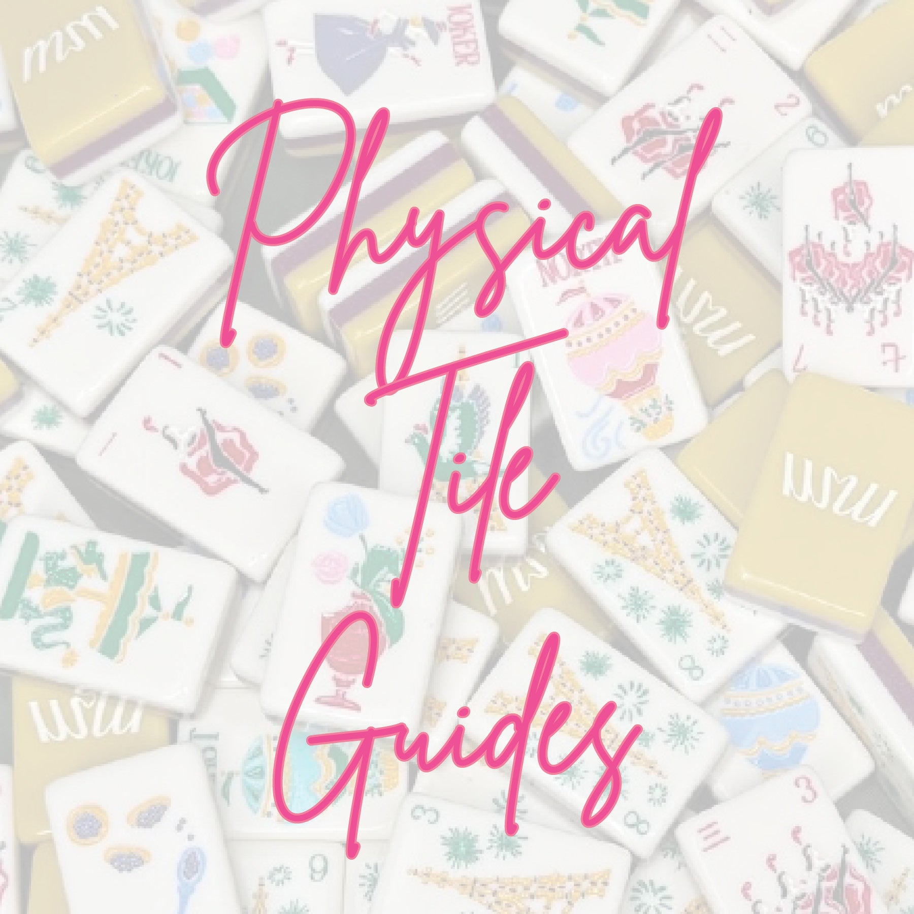 Mahjong Tile Guide - Physical Copies